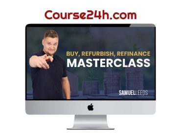 Samuel Leeds – Buy, Refurbish, Refinance Masterclass