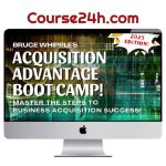 Bruce Whipple –  Acquisition Advantage Boot Camp 2025 Edition