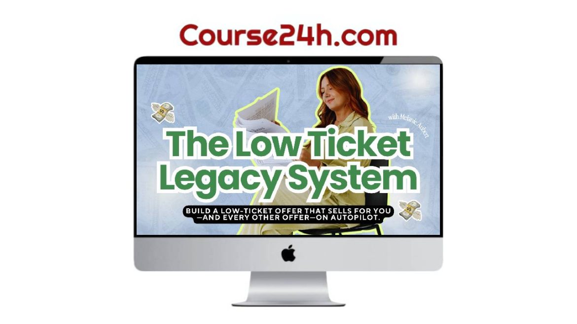 Melanie Aubert – The Low Ticket Legacy System