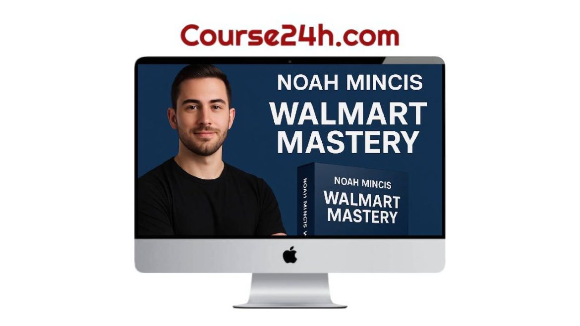 Noah Mincis – Walmart Mastery