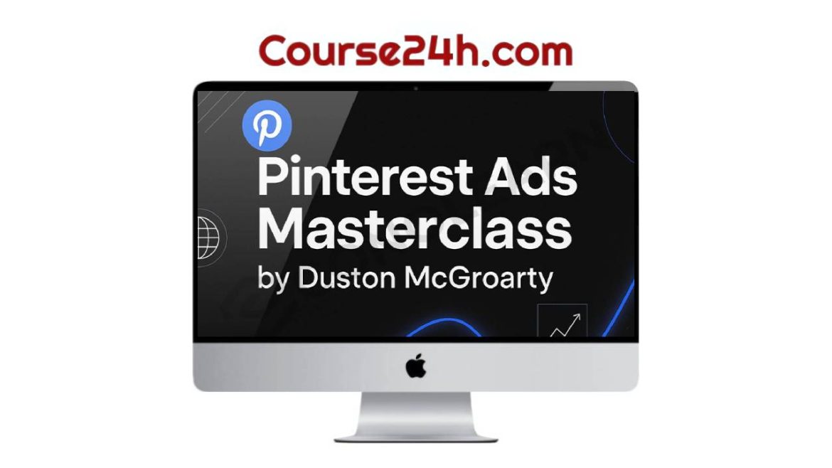 Duston McGroarty - Pinterest Ads Masterclass