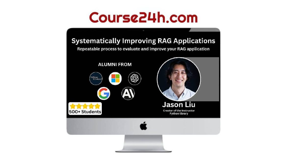 Jason Liu - Systematically Improving RAG Applications