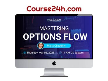 Maria Chaudhry – Mastering Options Flow