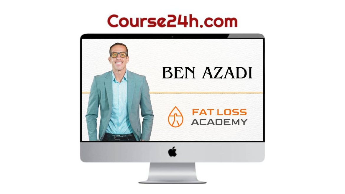 Ben Azadi - Fat Loss Academy