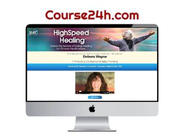 Debora Wayne - HighSpeed Healing™ Unlock the Secrets of Energy Healing for Chronic Health Issues