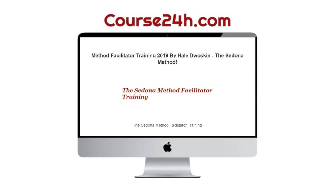Hale Dwoskin – Sedona Method – Facilitator Training 2019