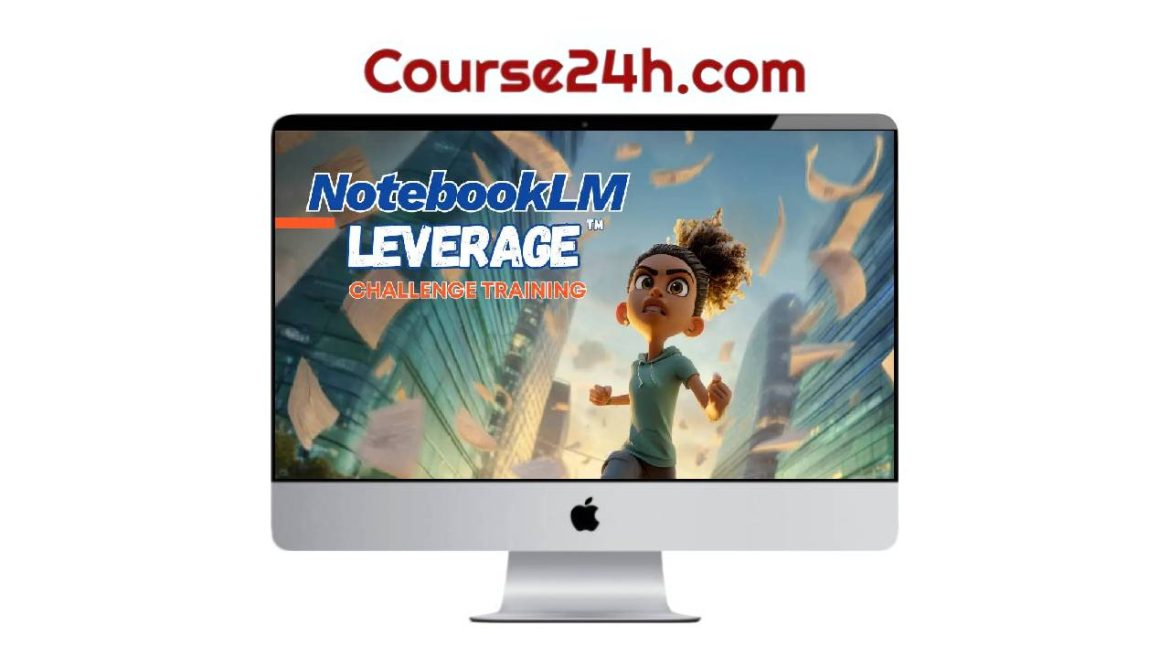 Jonathan Mast - NotebookLM LEVERAGE™ Challenge Training