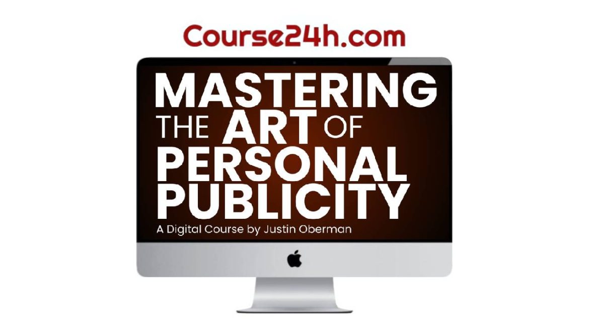 Justin Oberman - Mastering the Art of Personal Publicity