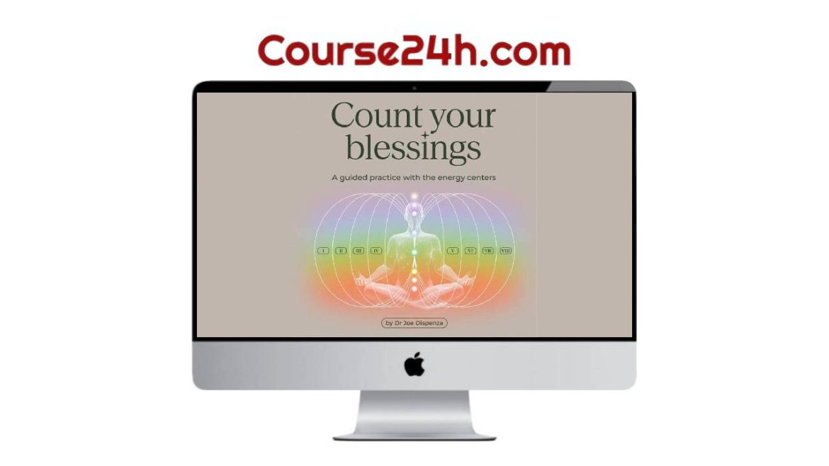 Dr. Joe Dispenza – Count Your Blessings
