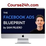Sam Piliero – The Facebook Ads Blueprint