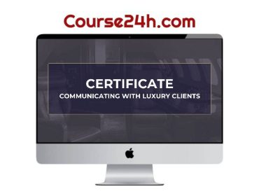 Luxury Academy – Communicating With Luxury Clients