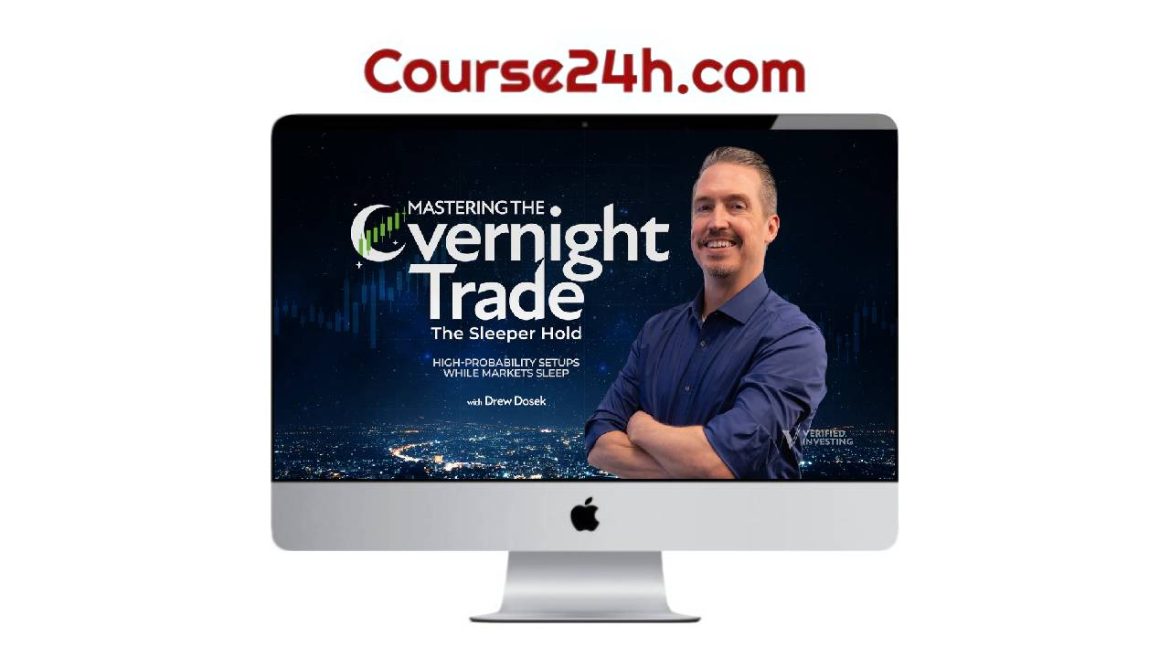 Drew Dosek - Mastering The Overnight Trade - The Sleeper Hold