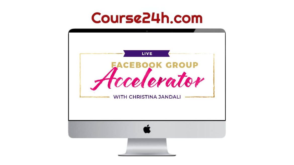 Christina Jandali – The Facebook Group Accelerator