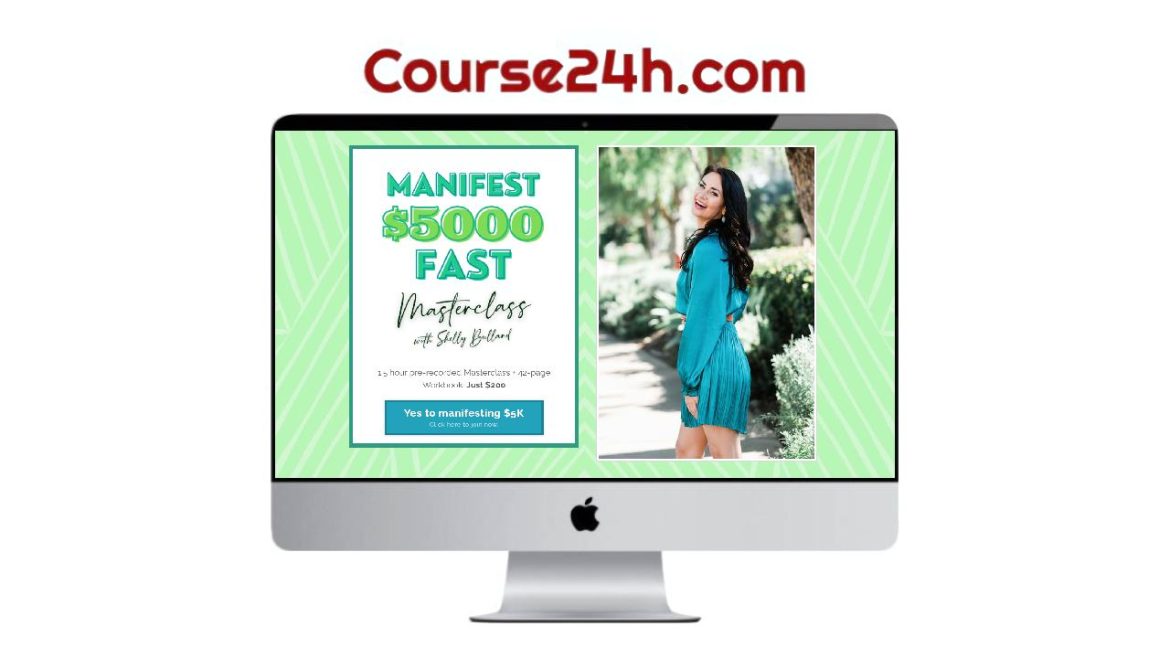 Shelly Bullard - Manifest $5000 Fast Masterclass