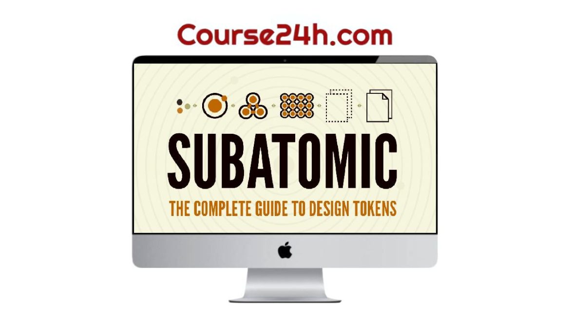 Brad Frost – Subatomic The Complete Guide To Design Tokens