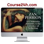 Zan Perrion – Ars Amorata: Authority is the Currency of Seduction