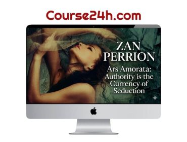 Zan Perrion - Ars Amorata: Authority is the Currency of Seduction