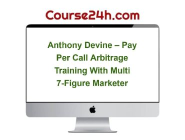 Anthony Devine – Pay Per Call Arbitrage Training With Multi 7-Figure Marketer