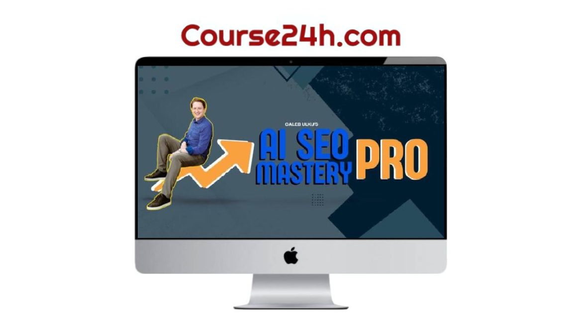Caleb Ulku - AI SEO Mastery Pro (July 2026)