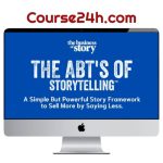 The Business of Story – The ABT’s of Storytelling